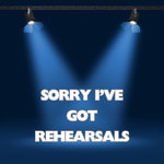 Logo of the podcast Sorry I've got rehearsals Podcast Sorry I've got rehearsals