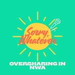 Podcast Sorry, Whatever