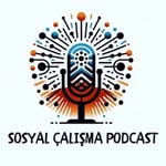 Podcast Sosyal Çalışma Podcast