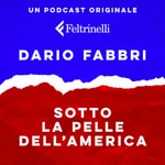 Logo of the podcast Sotto la pelle dell'America - di Dario Fabbri Podcast Sotto la pelle dell'America - di Dario Fabbri