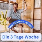 Soul Business Journey Podcast - Die 3-Tage-Woche als Online Selbstständiger: Travel Meets Business.