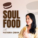 Podcast Soul Food with Natasha Chiam