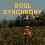 Logo of the podcast Soul Synchrony with Leesa Podcast Soul Synchrony with Leesa