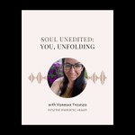 Logo of the podcast Soul Unedited: You, Unfolding Podcast Soul Unedited: You, Unfolding