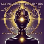 Logo of the podcast SoulCell – Heilung beginnt, wenn Du Dich erinnerst Podcast SoulCell – Heilung beginnt, wenn Du Dich erinnerst