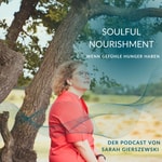 Logo of the podcast Soulful Nourishment - Wenn Gefühle Hunger haben Podcast Soulful Nourishment - Wenn Gefühle Hunger haben