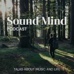 Sound Mind - Talks About Music and Life Podcast Sound Mind - Talks About Music and Life