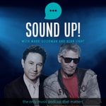 Logo of the podcast Sound Up! with Mark Goodman and Alan Light Podcast Sound Up! with Mark Goodman and Alan Light
