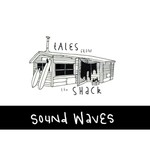 Logo of the podcast Sound Waves - Tales from the shack Podcast Sound Waves - Tales from the shack