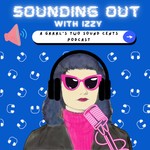 Sounding Out with Izzy: A Grrrl's Two Sound Cents Podcast Podcast Sounding Out with Izzy: A Grrrl's Two Sound Cents Podcast