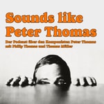 Logo of the podcast Sounds like Peter Thomas Podcast Sounds like Peter Thomas