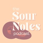 Sour Notes Podcast Sour Notes
