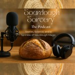Podcast Sourdough Sorcery