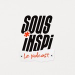 Logo of the podcast SOUS INSPI Podcast SOUS INSPI