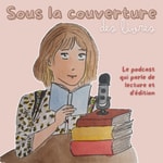 Logo of the podcast Sous la couverture des livres Podcast Sous la couverture des livres