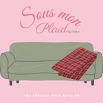 Podcast Sous mon plaid