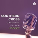 Logo of the podcast Southern Cross Community Church Sunday Sermons Podcast Southern Cross Community Church Sunday Sermons