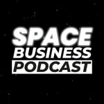 Logo of the podcast Space Business Podcast Podcast Space Business Podcast