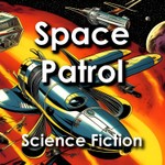 Logo of the podcast Space Patrol - Science Fiction Adventure Podcast Space Patrol - Science Fiction Adventure