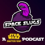 Space Slugs: A Star Wars Shatterpoint Podcast 