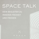 Logo of the podcast SPACE TALK: Achtsamkeit und spirituelles Wachstum – Dein Begleiter zu innerer Freiheit und Frieden Podcast SPACE TALK: Achtsamkeit und spirituelles Wachstum – Dein Begleiter zu innerer Freiheit und Frieden