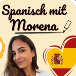 Logo of the podcast Spanisch lernen mit Morena Podcast Spanisch lernen mit Morena