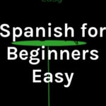Logo of the podcast Spanish for Beginners Easy Logo of the podcast Spanish for Beginners Easy