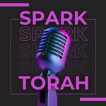 Logo of the podcast Spark Torah Podcast Podcast Spark Torah Podcast