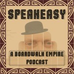 Logo of the podcast Speakeasy - A Boardwalk Empire Podcast Podcast Speakeasy - A Boardwalk Empire Podcast