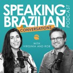 Podcast Speaking Brazilian Podcast - Conversations in Portuguese