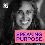 Speaking of Purpose Podcast Speaking of Purpose