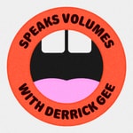 Logo of the podcast Speaks Volumes with Derrick Gee Logo of the podcast Speaks Volumes with Derrick Gee