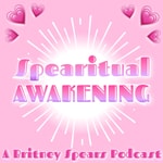 Logo of the podcast Spearitual Awakening: A Britney Spears Podcast Podcast Spearitual Awakening: A Britney Spears Podcast