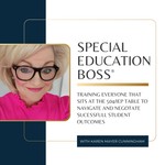 Special Education Boss® with Karen Mayer Cunningham Podcast Special Education Boss® with Karen Mayer Cunningham