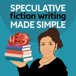 Speculative Fiction Writing Made Simple: How to Write, Edit, and Publish Your Debut Fantasy, Science Fiction, or Dystopian No Speculative Fiction Writing Made Simple: How to Write, Edit, and Publish Your Debut Fantasy, Science Fiction, or Dystopian No