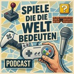 Logo of the podcast Spiele, die die Welt bedeuten Podcast Spiele, die die Welt bedeuten