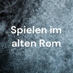 Logo of the podcast Spielen im alten Rom Podcast Spielen im alten Rom