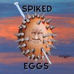Spiked Eggs Podcast Spiked Eggs Podcast
