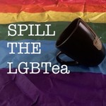 Logo of the podcast Spill the LGBTea Podcast Spill the LGBTea