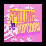 Podcast Spilling the Popcorn