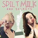 Logo of the podcast Spilt Milk and Secrets Podcast Spilt Milk and Secrets