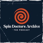 Logo of the podcast Spin Doctors Archive - The Podcast Podcast Spin Doctors Archive - The Podcast