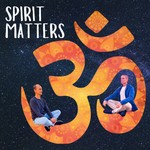 Logo of the podcast Spirit Matters: Integrate Your Spiritual Awakening for Mindful Living | Teachings of Sri Chinmoy Podcast Spirit Matters: Integrate Your Spiritual Awakening for Mindful Living | Teachings of Sri Chinmoy