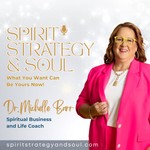 Logo of the podcast Spirit, Strategy & Soul: What You Want Can Be Yours Now! Podcast Spirit, Strategy & Soul: What You Want Can Be Yours Now!
