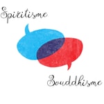 Logo of the podcast Spiritisme et Bouddhisme Podcast Spiritisme et Bouddhisme