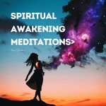 Logo of the podcast Spiritual Awakening Mediations Podcast Spiritual Awakening Mediations