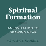 Logo of the podcast Spiritual Formation: An Invitation to Drawing Near Podcast Spiritual Formation: An Invitation to Drawing Near