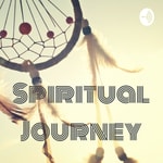 Logo of the podcast Spiritual Journey Podcast Spiritual Journey