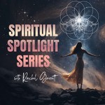 Spiritual Spotlight Series: Energy Healing, Manifestation & Soul Alignment with Rachel Garrett Podcast Spiritual Spotlight Series: Energy Healing, Manifestation & Soul Alignment with Rachel Garrett