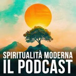 Logo of the podcast Spiritualità Moderna Podcast Podcast Spiritualità Moderna Podcast